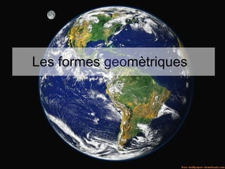 Les formes  geo mètriques  