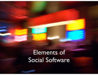Elements of Social Software and Social Search Slide 3