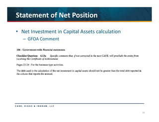 36
Statement of Net Position
• Net Investment in Capital Assets calculation
– GFOA Comment
 