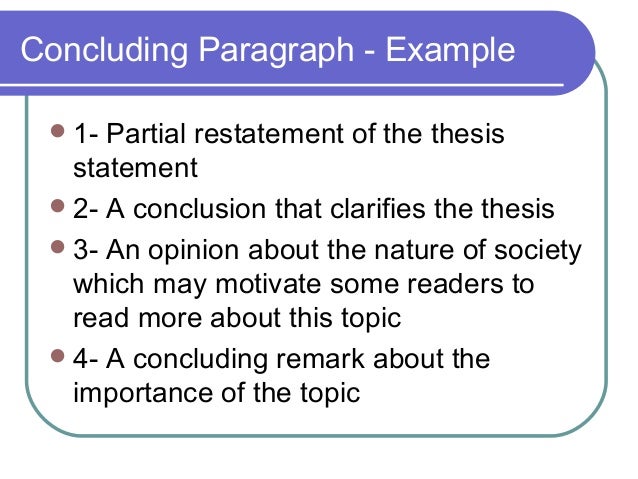 Restatement of the thesis and a conclusion paragraph