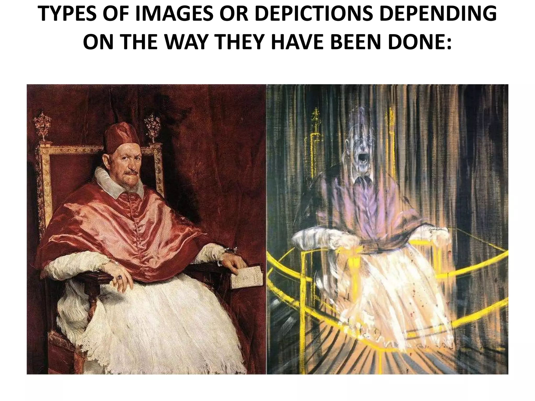 TYPES OF IMAGES OR DEPICTIONS DEPENDING
ON THE WAY THEY HAVE BEEN DONE:
 
