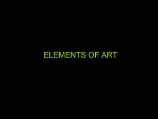 ELEMENTS OF ART 