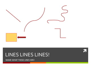 LINES LINES LINES!NAME WHAT THESE LINES ARE!