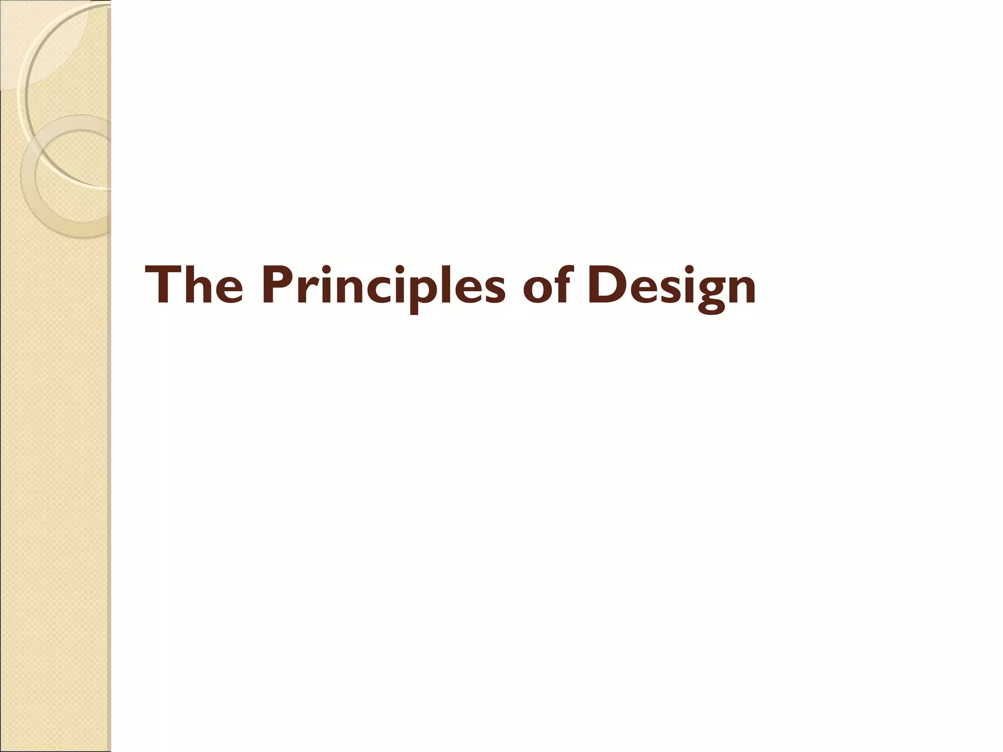 The Principles of Design

 