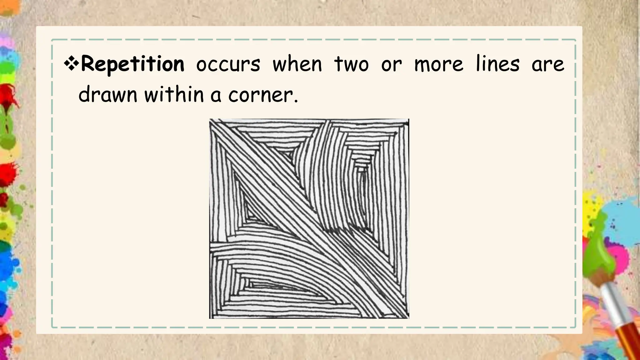 Repetition occurs when two or more lines are
drawn within a corner.
 