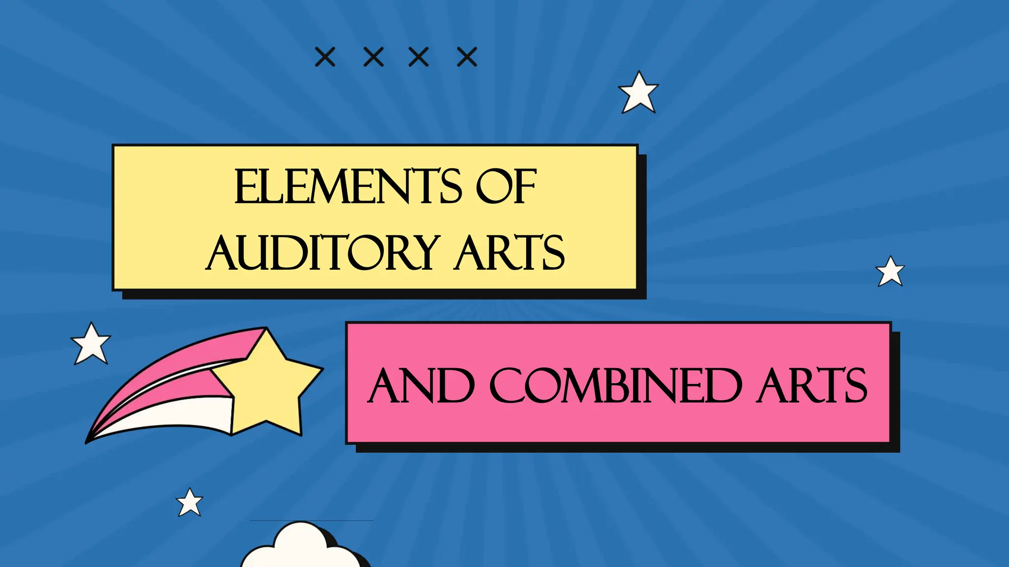 Elements of
Auditory Arts
and Combined Arts
 