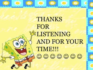THANKS
FOR
LISTENING
AND FOR YOUR
TIME!!!

 