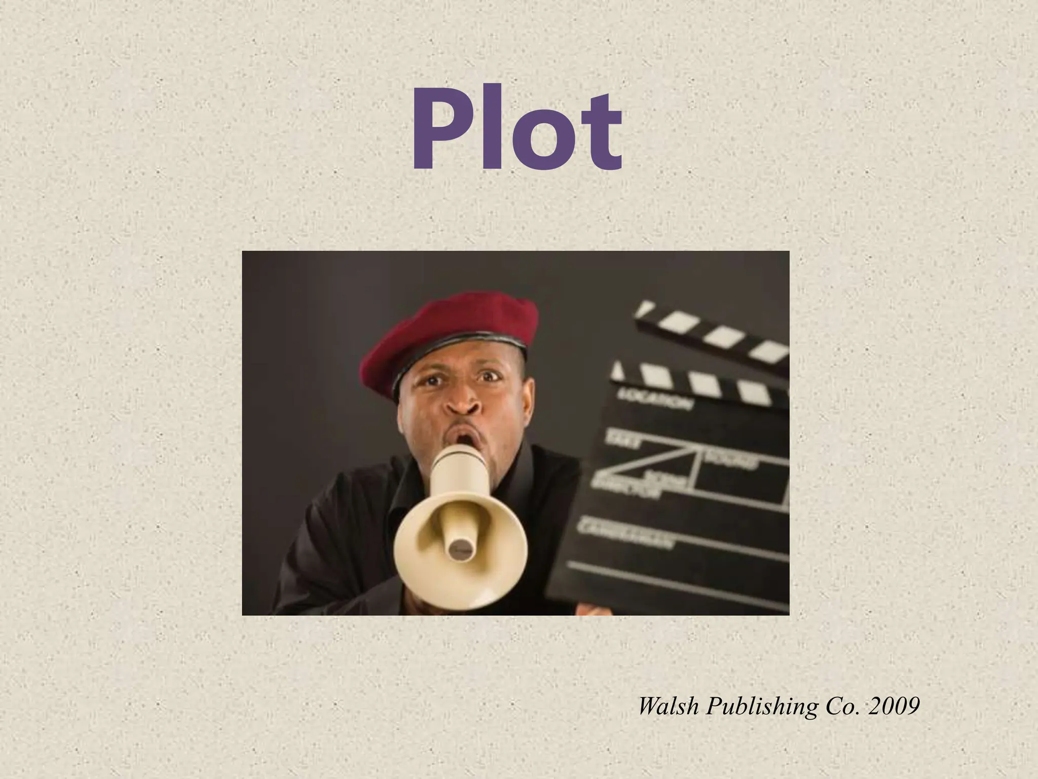 Plot
Walsh Publishing Co. 2009
 