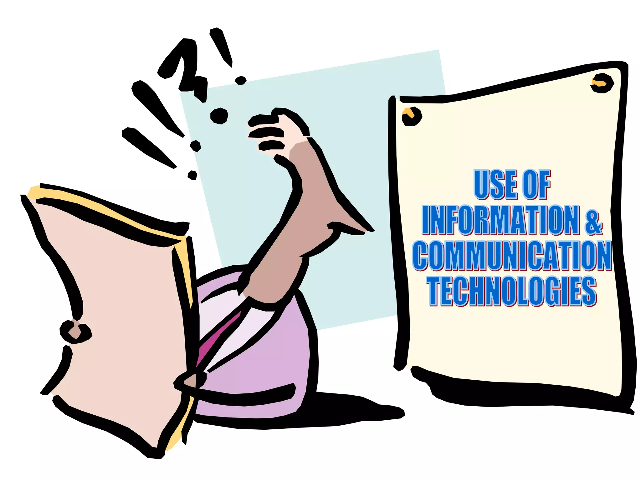 USE OF  INFORMATION & COMMUNICATION  TECHNOLOGIES 