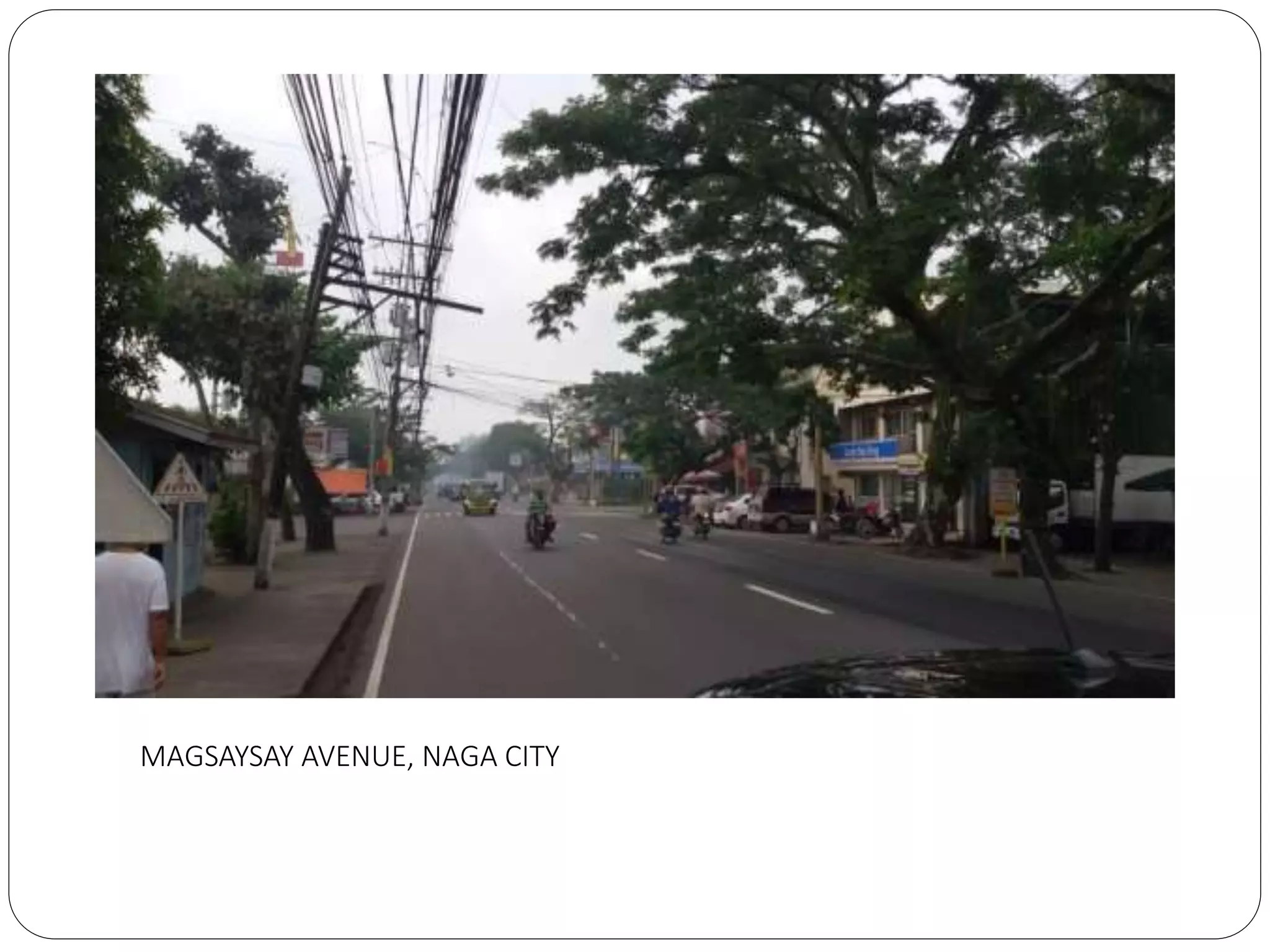 MAGSAYSAY AVENUE, NAGA CITY
 