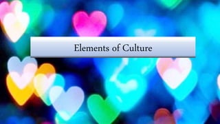 Elements of Culture
 