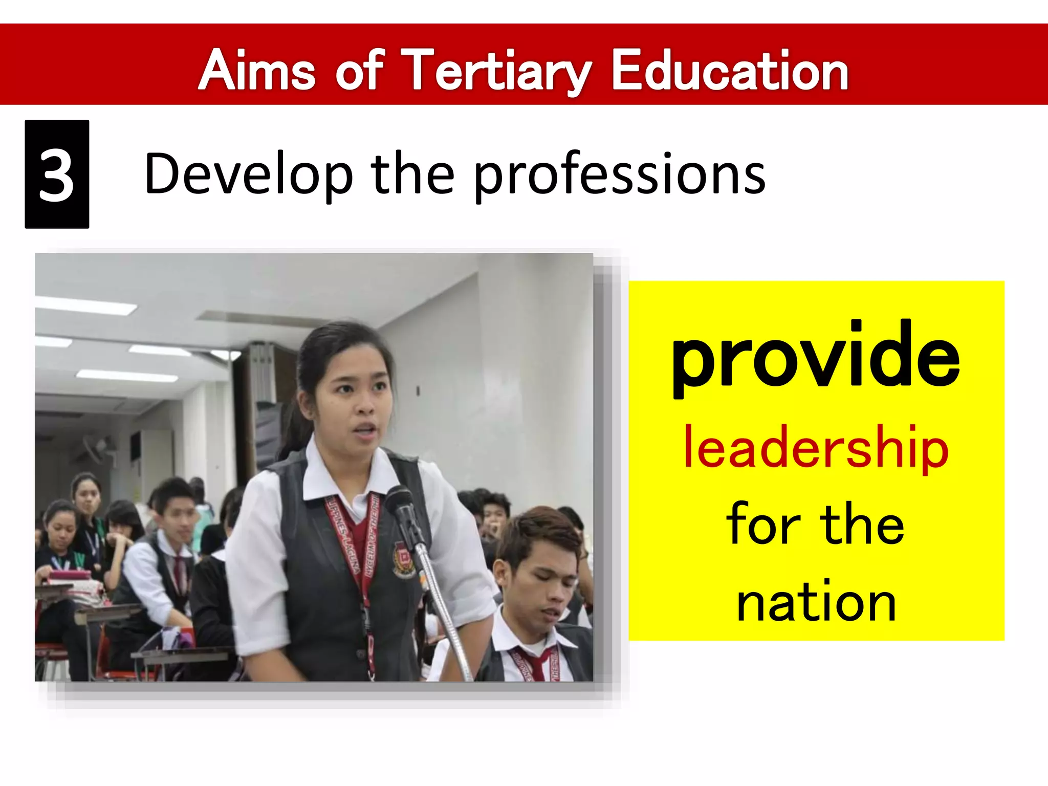 Develop the professions
provide
leadership
for the
nation
 