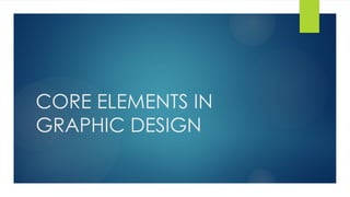 core elements in graphic design arts .pptx