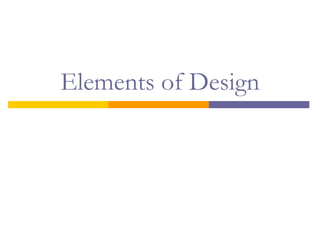 Elements of Design
 