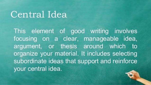 Writing Dr Stephen Wilbers 4 Central Idea This Element Of Good Writing Dr Stephen Wilbers 4 Central Idea This Element Of Good