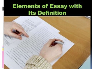 Elements of Essay with
Its Definition
 
