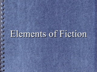 Elements of FictionElements of Fiction
 