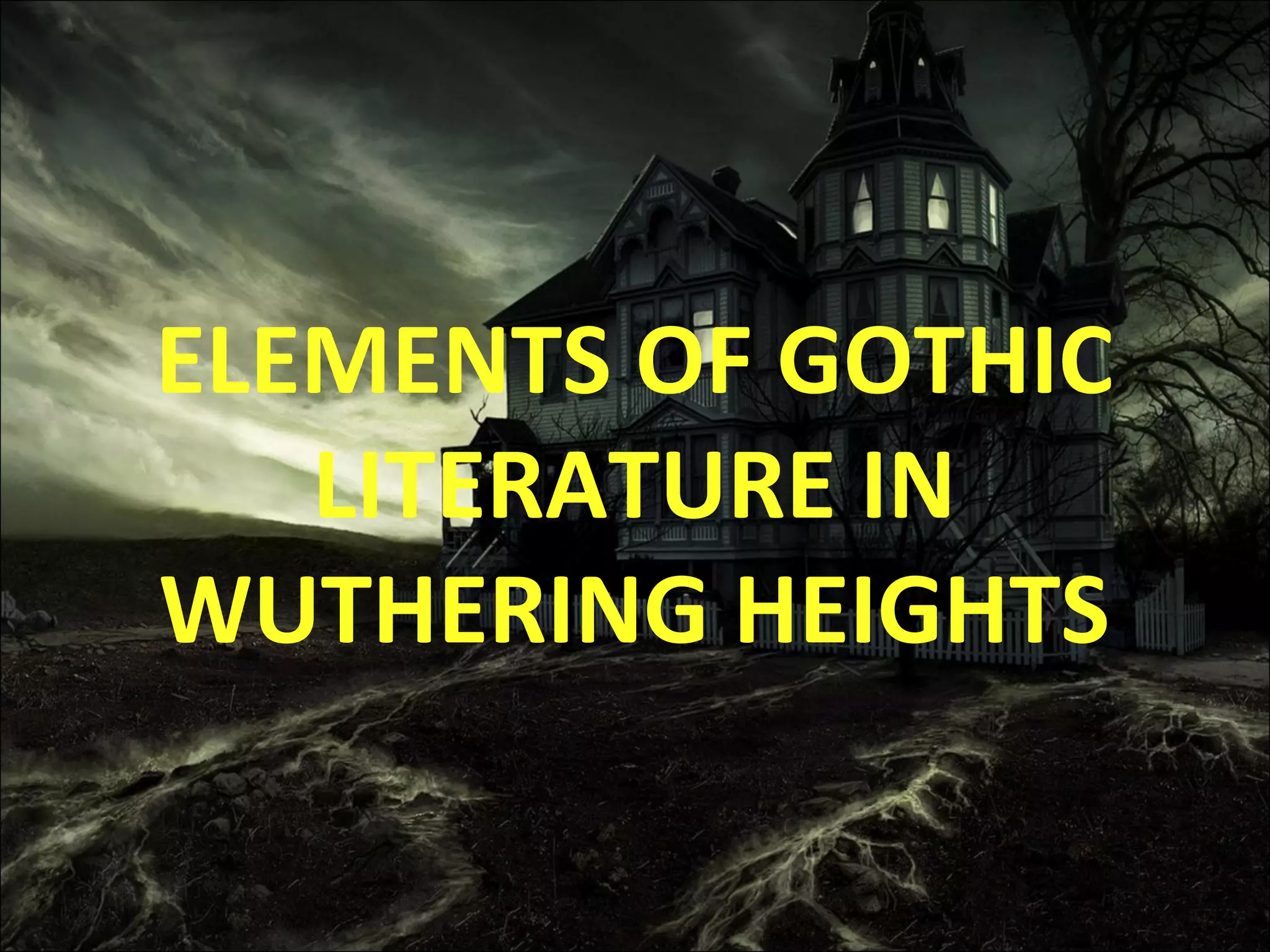 Elements of Gothic Literature in Wuthering Heights PPT