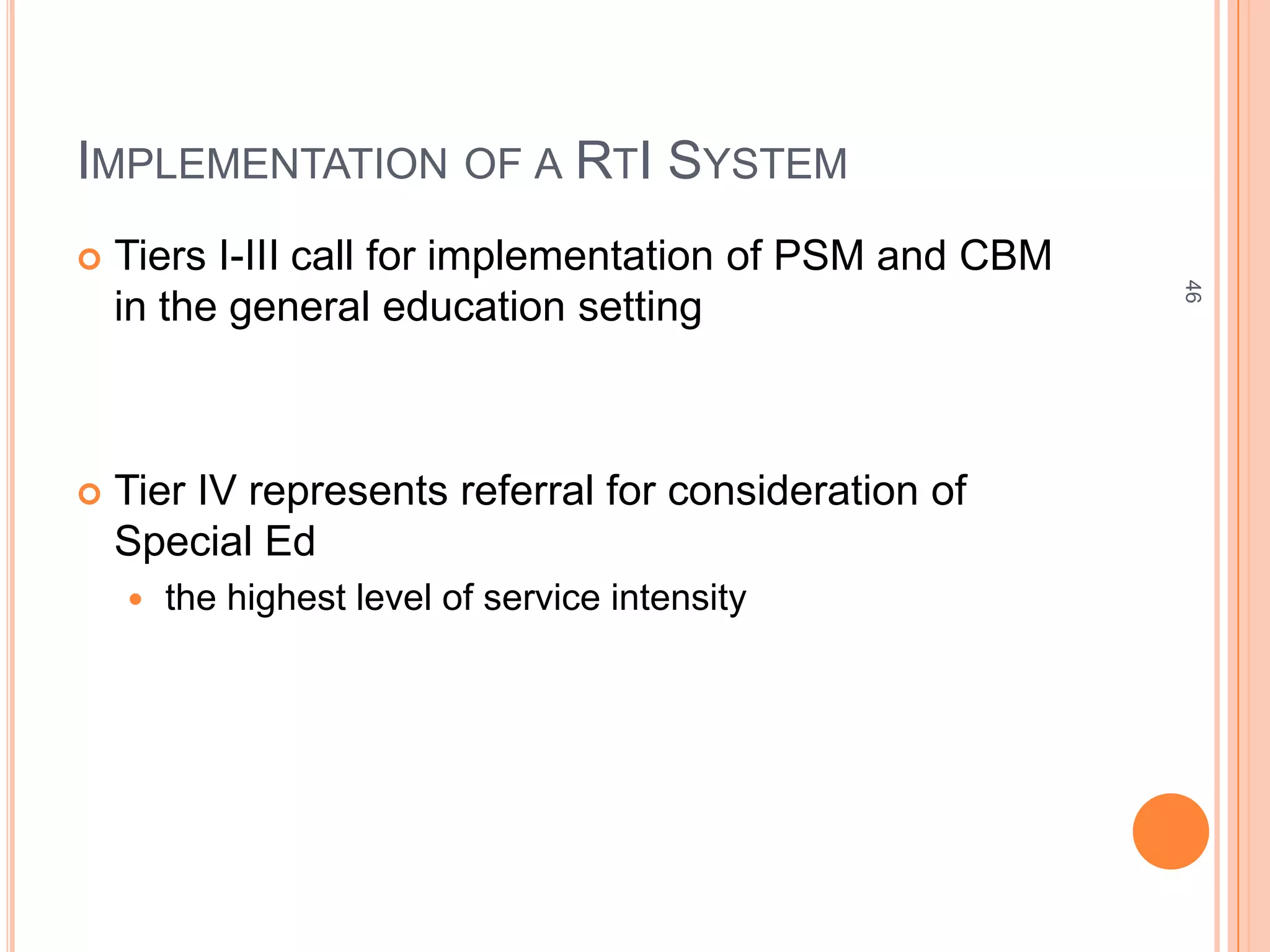 What’s the Difference?42Intervention – academic or behavioral strategies used to teach a new skill, build fluency in a skill, or encourage the application of existing skills to a new environmentrepeated readingpaired readingbehavior report cardWilson Reading, Read Well, Reading Mastery, etc. 