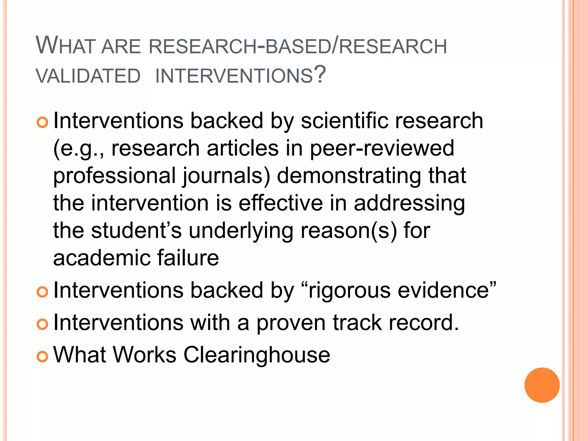 Intervention is derived from analysis of baseline dataProblem Solving (PSM) Process1Step 1Define the ProblemDevelop a behavioral (observable) definition of problem2447Step 7Analysis of theIntervention Planmake a team decision on the effectiveness of the interventionStep 2Develop an Assessment PlanGenerate a hypothesis and assessment questions related to the problem63Step 3Analysis of the Assessment PlanCreate a functional and multidimensional assessment to test the hypothesisStep 6 Implement the Intervention PlanProvide strategies, materials, and resources: include progress monitoring54Step 4Generate a Goal StatementSpecific Description of the changes expected in student behaviorStep 5Develop an Intervention PlanBase interventions on best practices and research-proven strategies