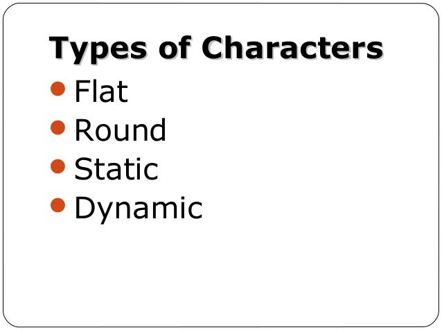 Static/flat character literary definition Static/flat character literary definition