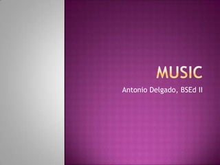 Antonio Delgado, BSEd II
 