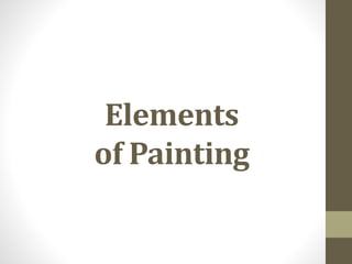 Elements
of Painting
 