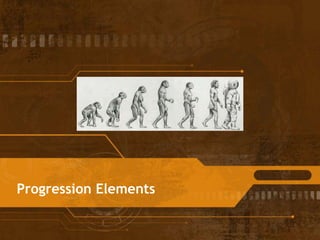 Progression Elements
 