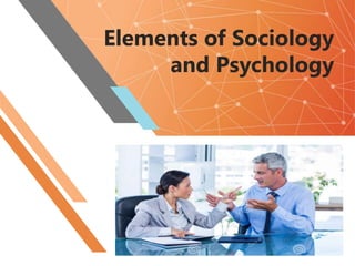 Elements of Sociology
and Psychology
 