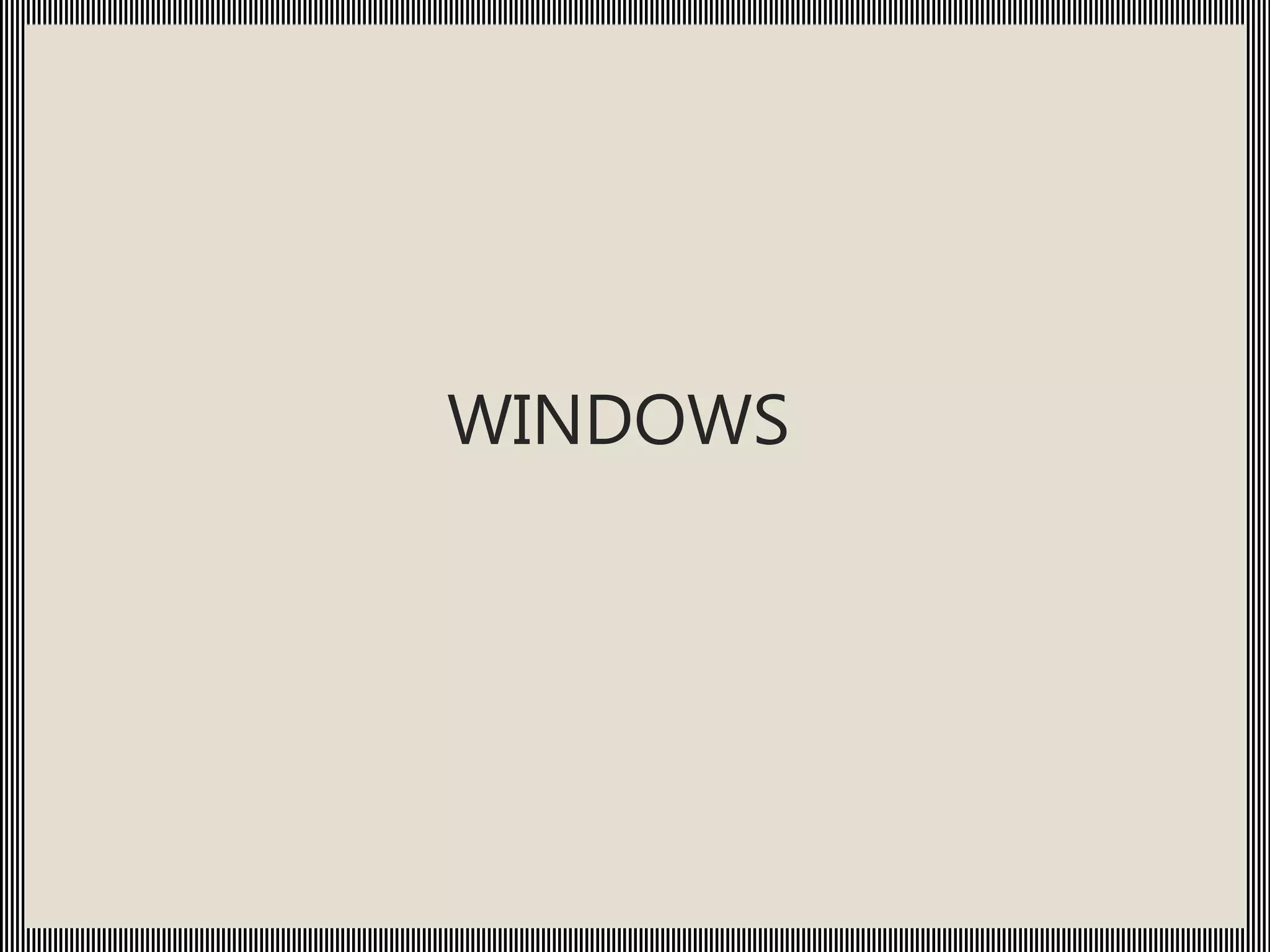 WINDOWS
 