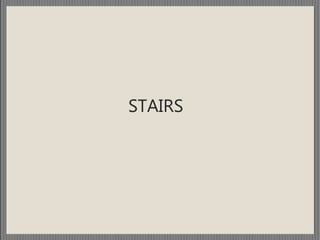 STAIRS
 