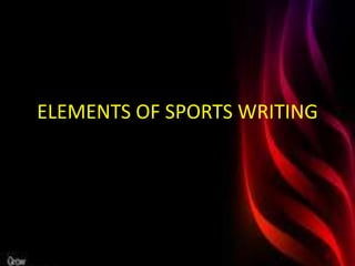 ELEMENTS OF SPORTS WRITING
 