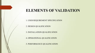 Elements of validation (IQ, DQ, OQ, PQ) PPTx | PPTX