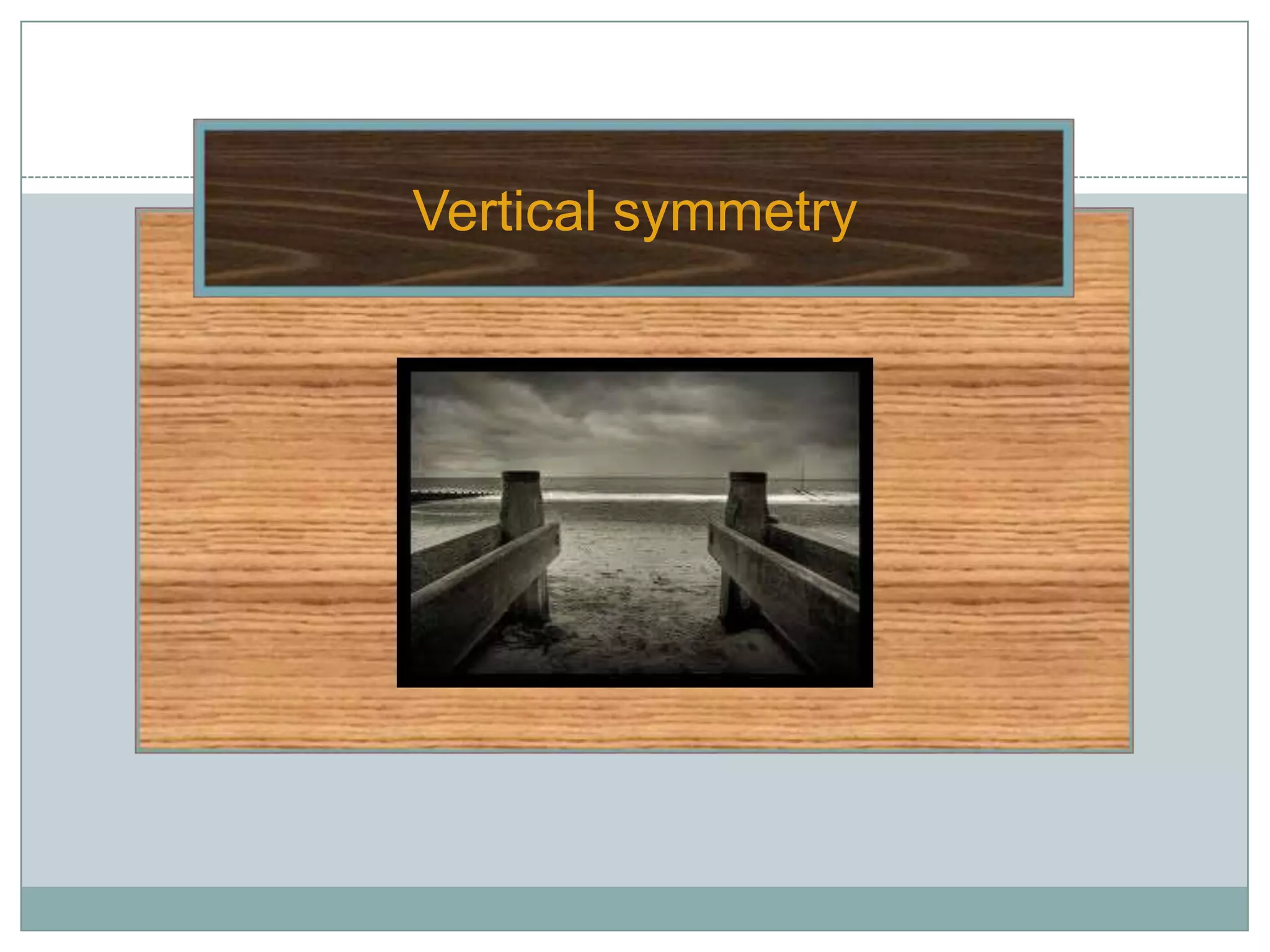 Vertical symmetry
 