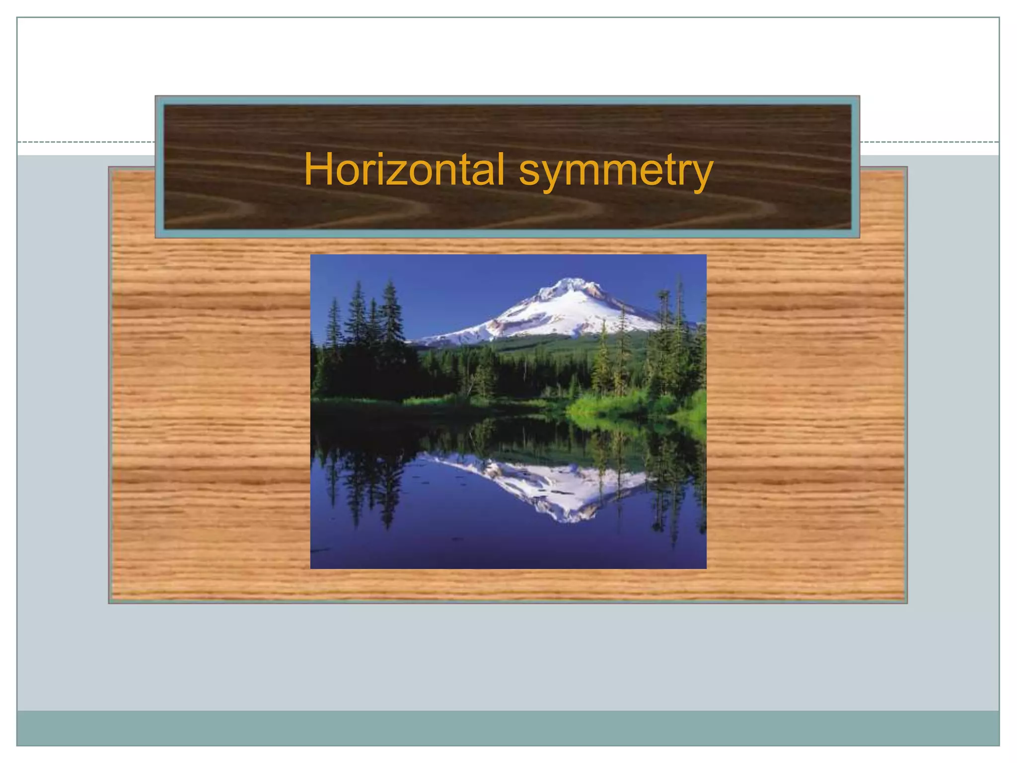 Horizontal symmetry
 