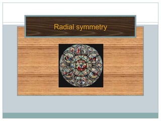 Radial symmetry
 