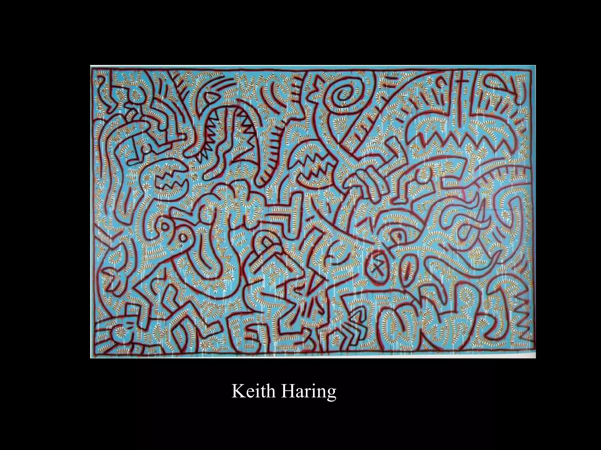 Keith Haring
 