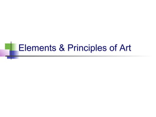 Elements & Principles of Art
 