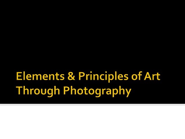 elements amp principles of art through photography principles of photography