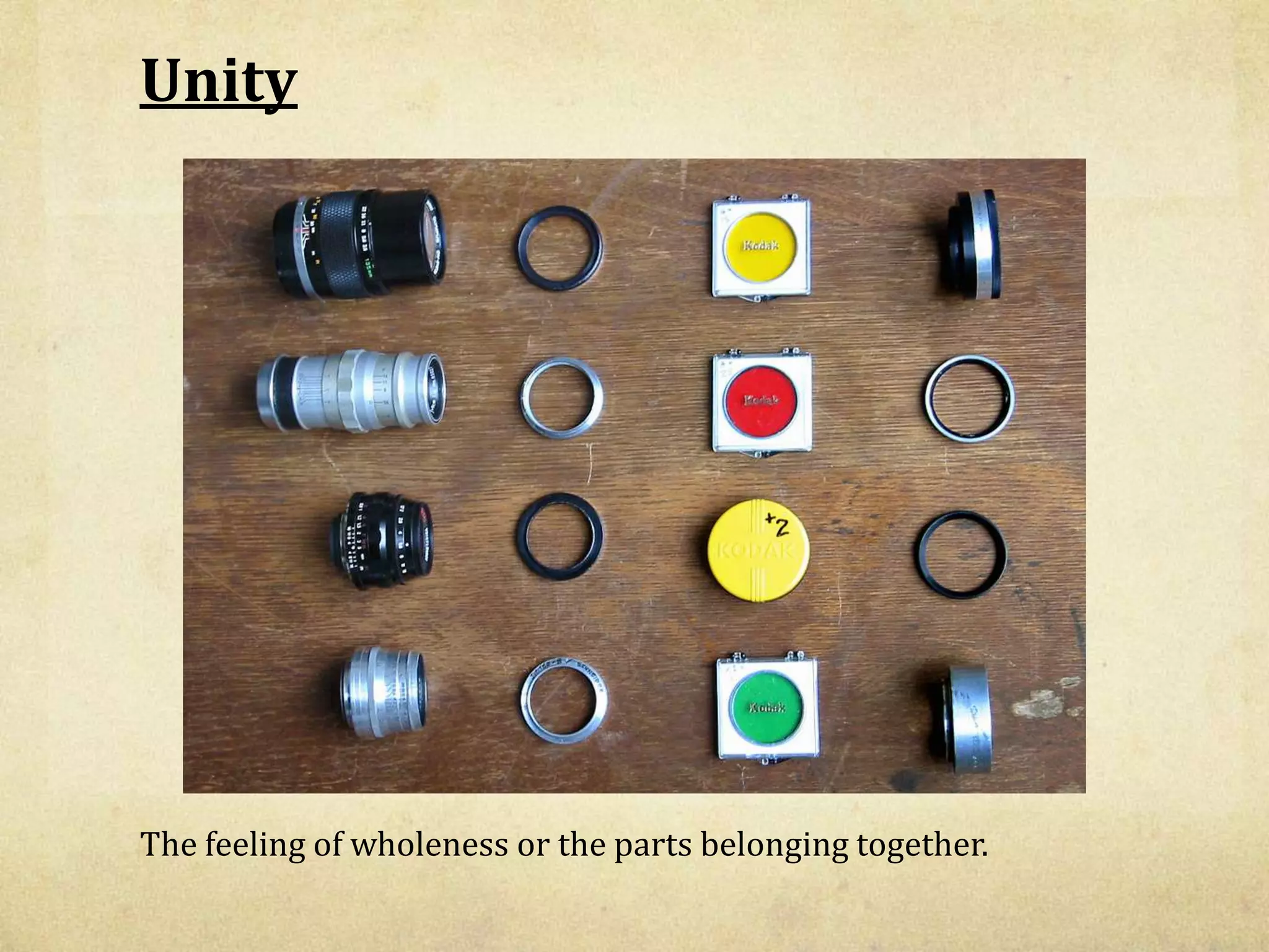 Unity
The feeling of wholeness or the parts belonging together.
