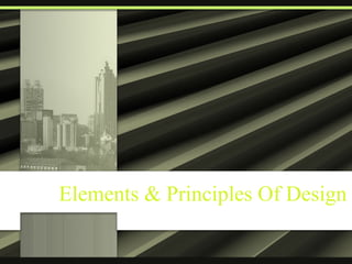 Elements & Principles Of Design
 