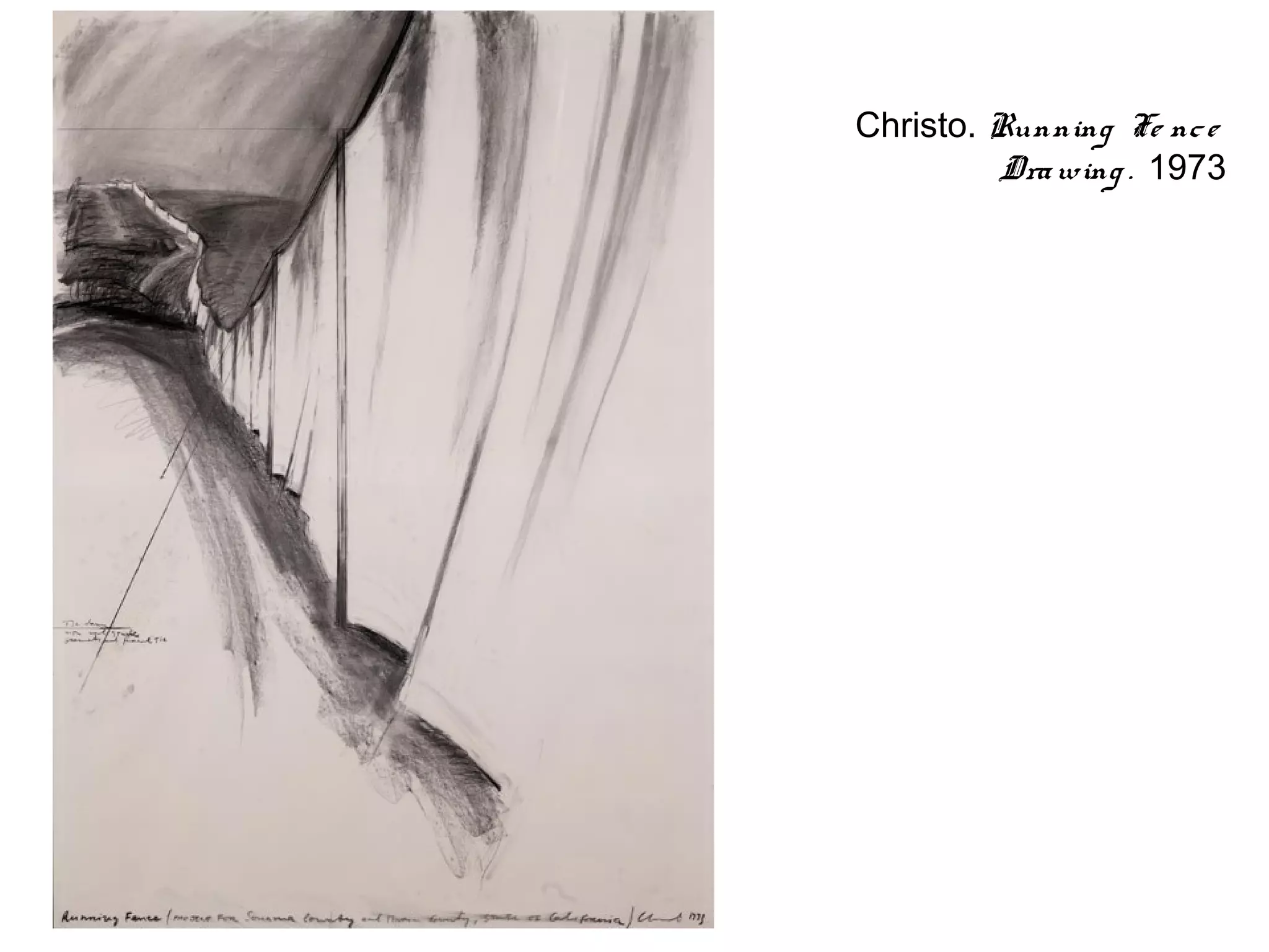 Christo. Running Fe nc e
         Dra wing . 1973
 
