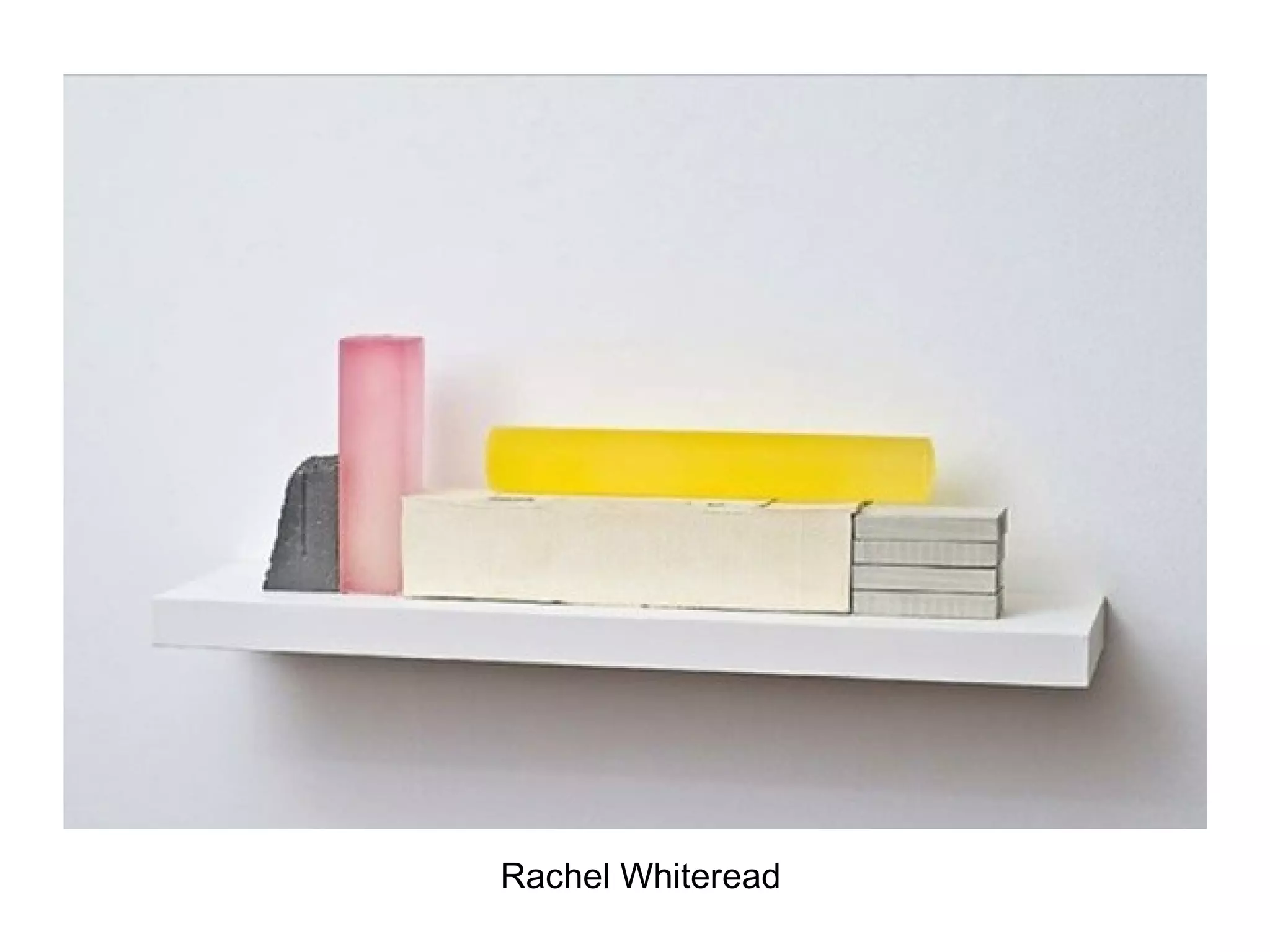Rachel Whiteread
 