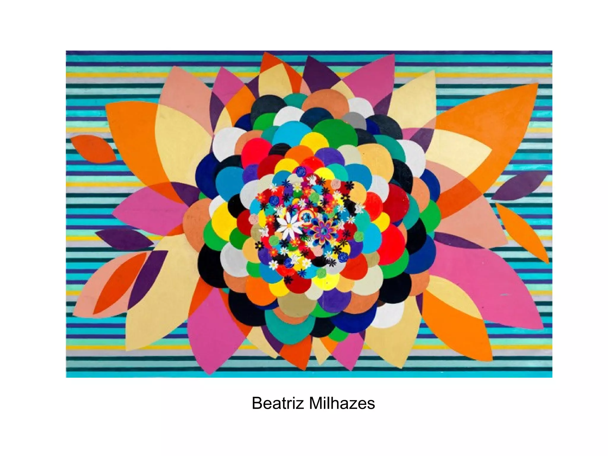 Beatriz Milhazes
 