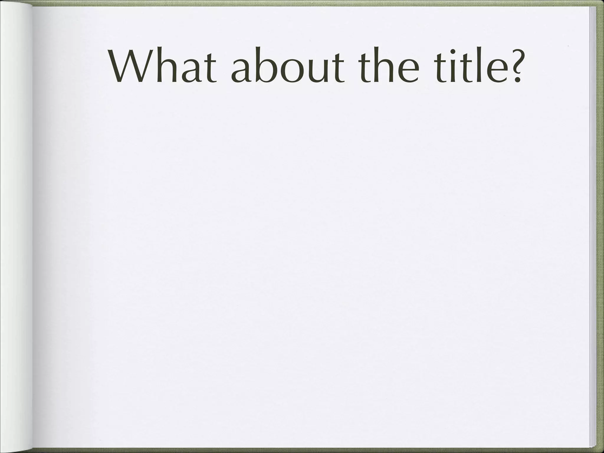 What about the title?

 