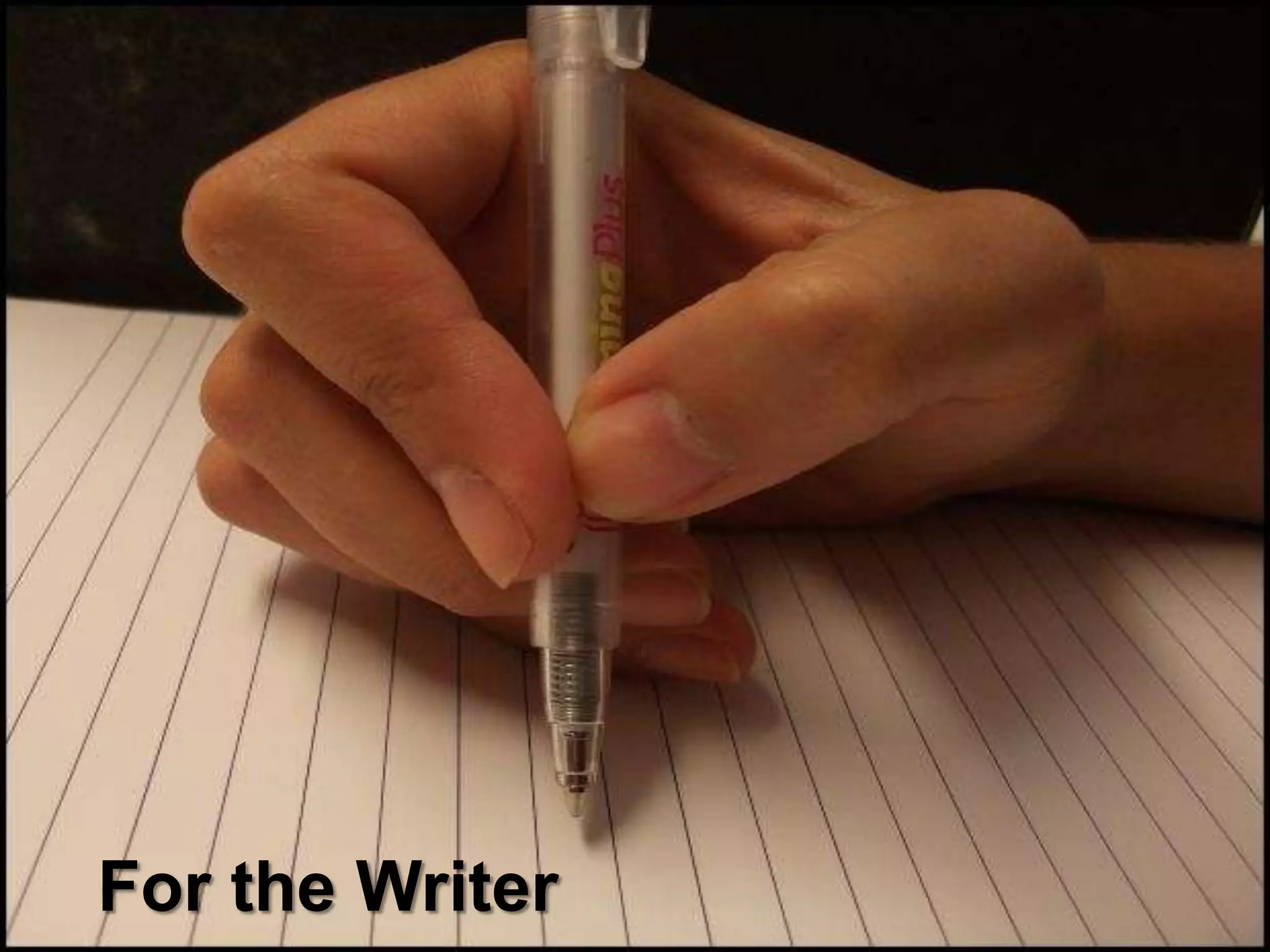 For the Writer
 