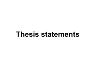 Thesis statements
 