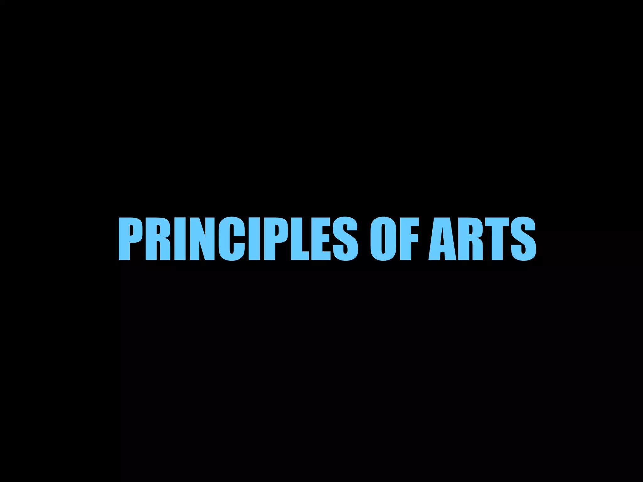 PRINCIPLES OF ARTS
 