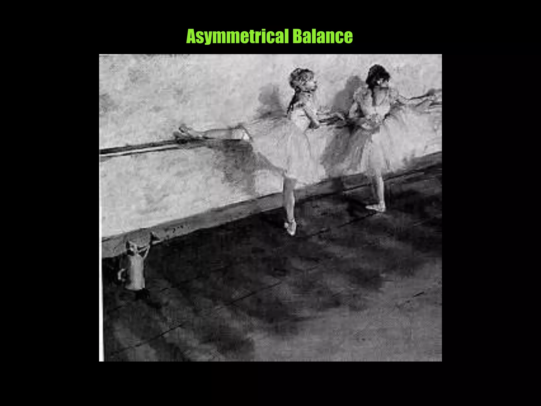 Asymmetrical Balance
 