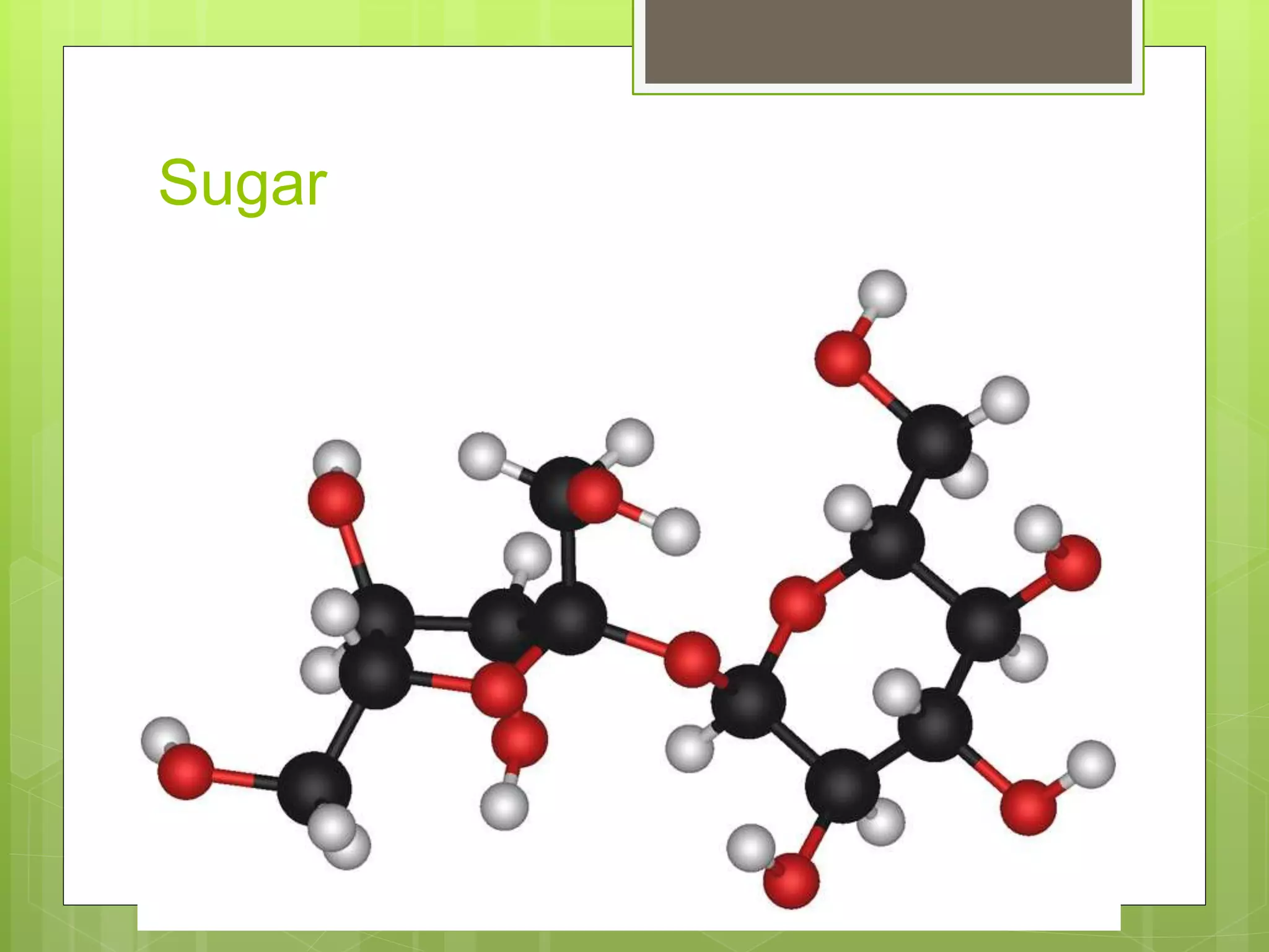 Sugar
 